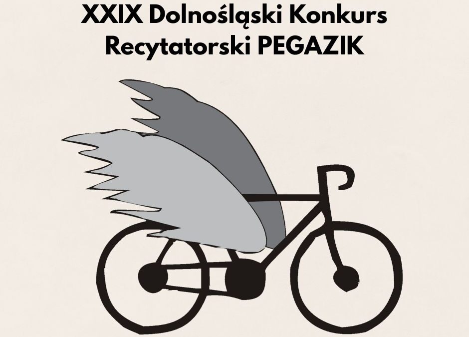 XXIX Dolnośląski Konkurs Recytatorski PEGAZIK